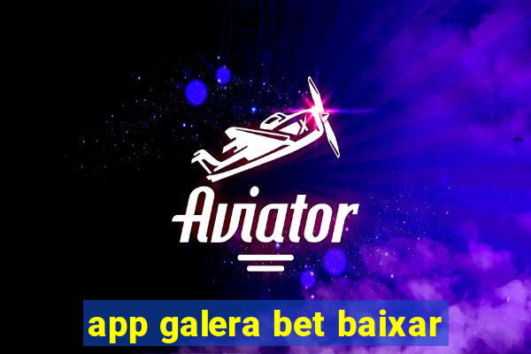 app galera bet baixar